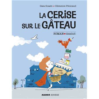 La Cerise Sur Le Gateau Broche Gaia Guasti Clemence Penicaud Severine Vidal Achat Livre Ou Ebook Fnac