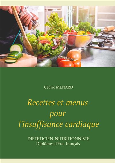 Recettes et menus pour l insuffisance cardiaque