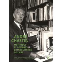 Andre chastel, methode et combats d'un historien de l'art