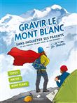 Gravir le mont Blanc sans inquiéter ses parents