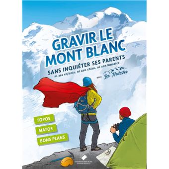 Gravir le mont Blanc sans inquiéter ses parents