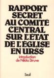 Rapport secret au Comité central sur l'état de l'Eglise en URSS pour limiter son activité...