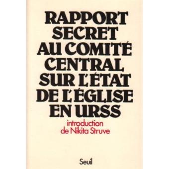 Rapport secret au Comité central sur l'état de l'Eglise en URSS pour limiter son activité...