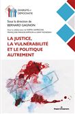 La justice, la vulnérabilité et le politique autrement