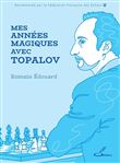 Mes années magiques avec Topalov
