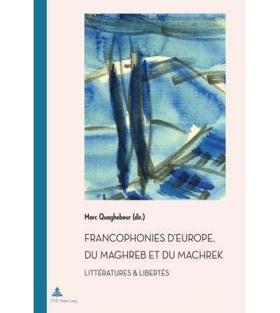 Francophonies d'Europe, du Maghreb et du Machrek