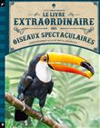 Le Livre extraordinaire des oiseaux spectaculaires