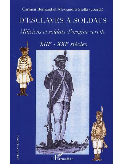 D'esclaves à soldats - Carmen Bernand - broché