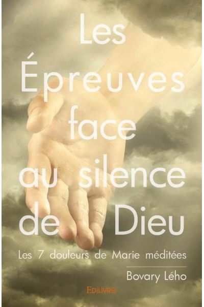 Les épreuves face au silence de Dieu