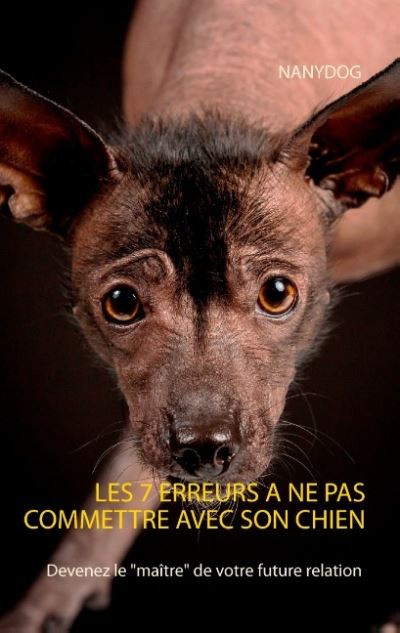Les 7 erreurs a ne pas commettre avec son chien