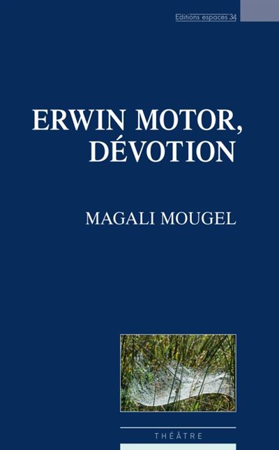 Erwin Motor, dévotion théâtre