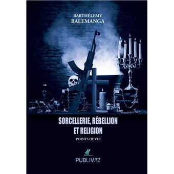Sorcellerie, rébellion et religion