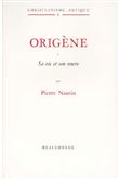 Origène - Tome 1 Sa vie et son oeuvre