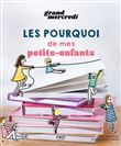 Le grand livre des pourquoi de Grand Mercredi