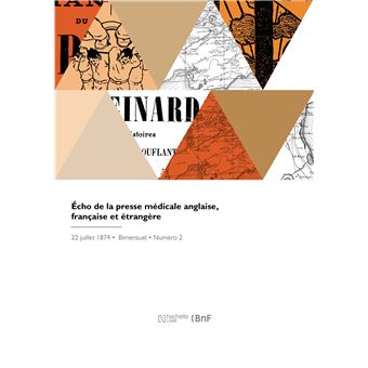 Écho de la presse médicale anglaise, française et étrangère