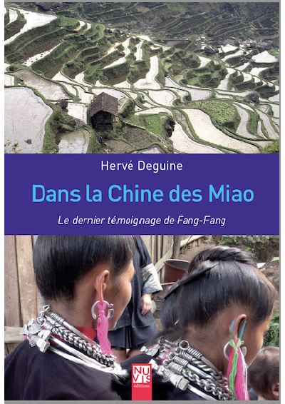 Dans la Chine des Miao - Hervé Deguine - Nuvis - Phebe Eds - broché - Essai