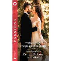 Une passion brûlante - Cette délicieuse tentation