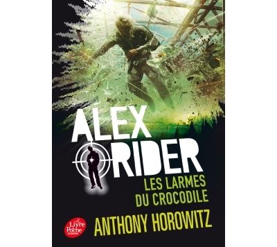 Alex Rider - Les larmes du crocodile - Anthony Horowitz - Poche