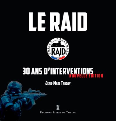 Le Raid , 30 ans d'opérations