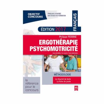 Ergothérapie, Psychomotricité : Français Méthodologie, Edition 2017 ...