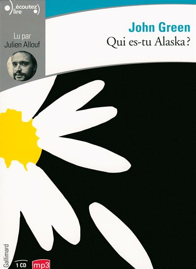 Qui es-tu Alaska ? - John Green - Texte lu (CD)