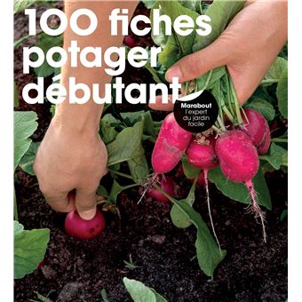 100 Fiches Potager Débutant - 