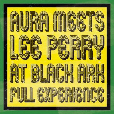 Aura meets lee perry at black ark full experience/180gr
