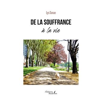 De la souffrance à la vie