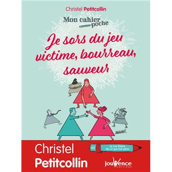 Je sors du jeu victime/boureau/sauveur