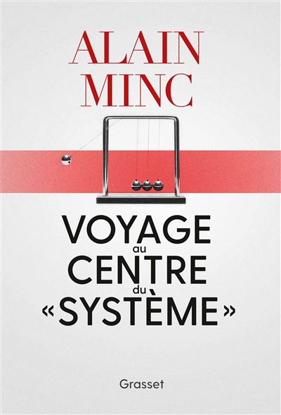 Voyage au centre du systeme - Alain Minc - broché