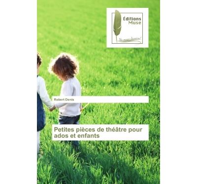 Petites pieces de theatre pour ados et enfants