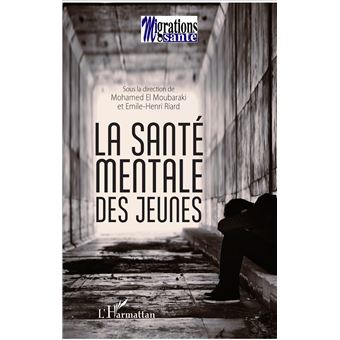 La Santé Mentale Des Jeunes - Broché - Mohamed El Moubaraki, Emile ...