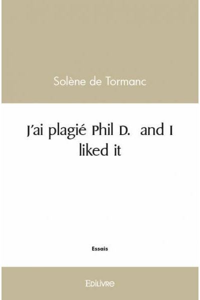 J'ai plagié phil d.  and i liked it