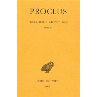 Théologie platonicienne. Tome IV : Livre IV