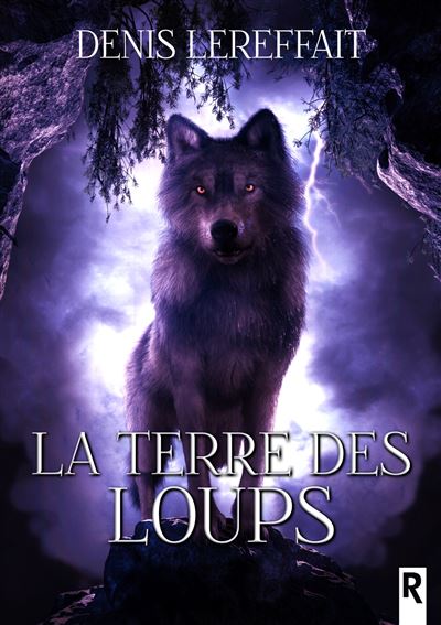 La terre des loups - Denis Lereffait - broché