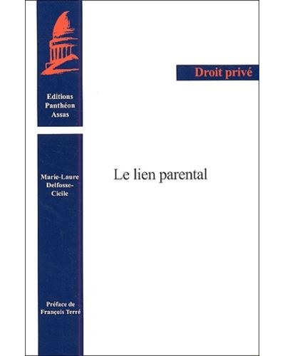 Le Lien Parental Coll Droit Privé Broché Marie Laure Delfosse