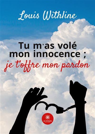 Tu m'as volé mon innocence ;je t'offre mon pardon