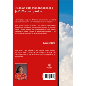 Tu m'as volé mon innocence ;je t'offre mon pardon