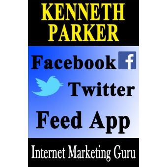 Facebook Twitter Feed Application: build your list and drive traffic to your business (Internet Marketing Guru) - 1