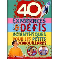 40 Expériences Et Défis Scientifiques Pour Les Petits Débrouillards - 