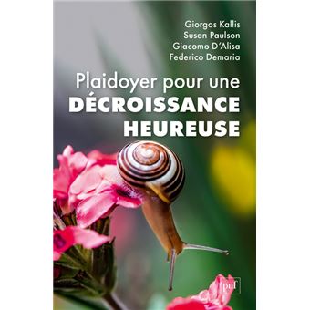 Plaidoyer pour une décroissance heureuse