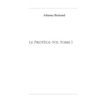 Le Protège-toi, tome 1