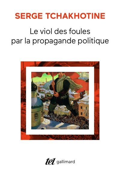 Le viol des foules par la propagande politique - Serge Tchakhotine (1992)