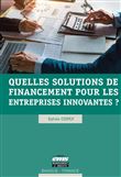 Quelles solutions de financement pour les entreprises innovantes ?