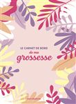 Le carnet de bord de ma grossesse