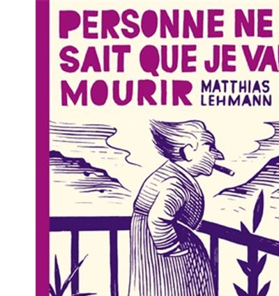 Personne ne sait que je vais mourir