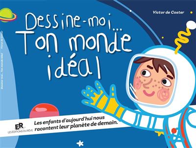Dessine-moi ton monde idéal