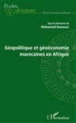 Géopolitique et géoéconomie marocaines en Afrique
