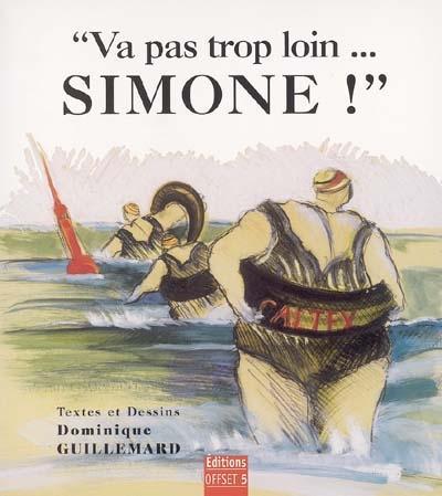 Va pas trop loin Simone