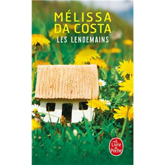 Les Lendemains - Poche - Melissa Da Costa, Livre Tous Les Livres à La Fnac